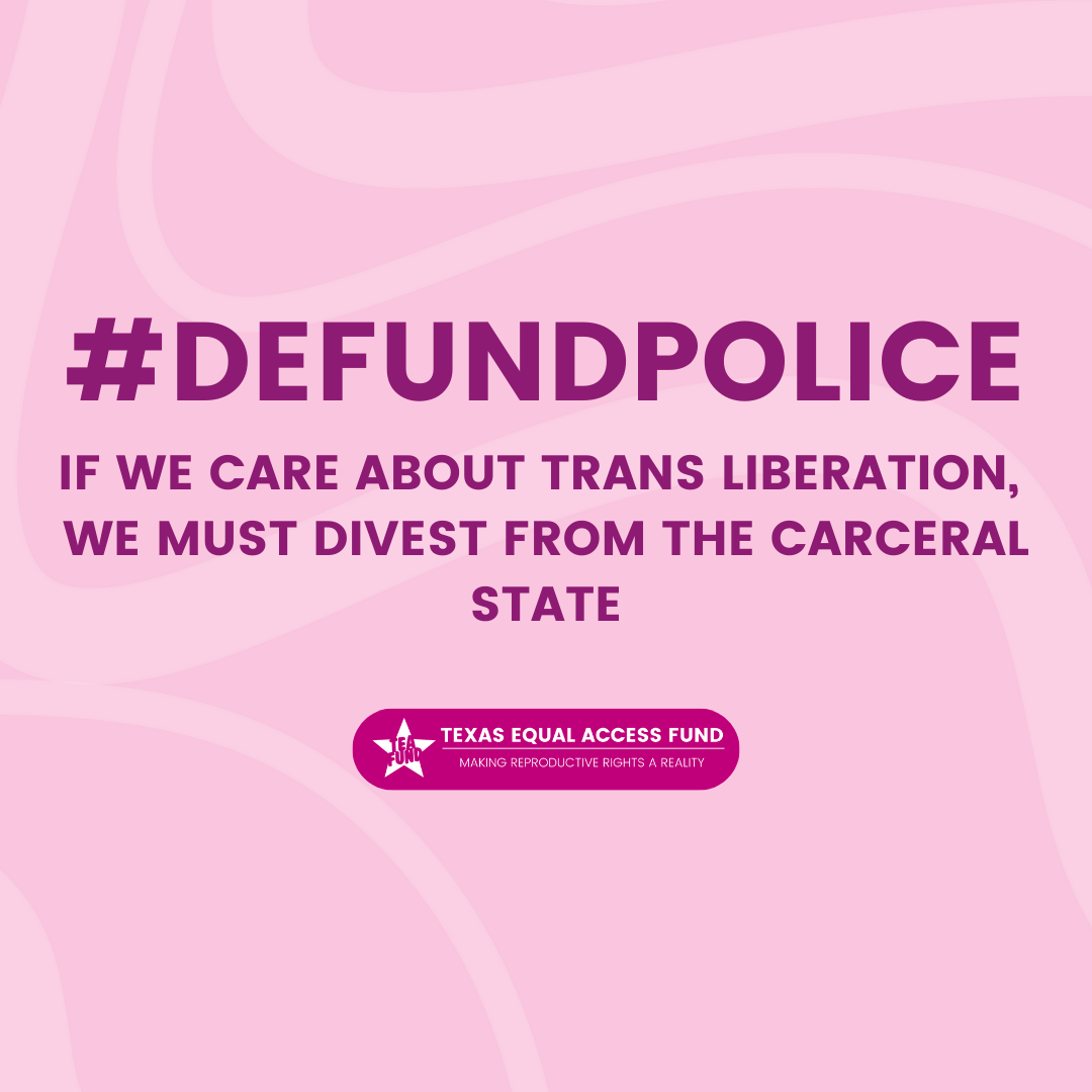a pink square that says "#DefundPolice, if we care about trans liberation we must divest from the carceral state."